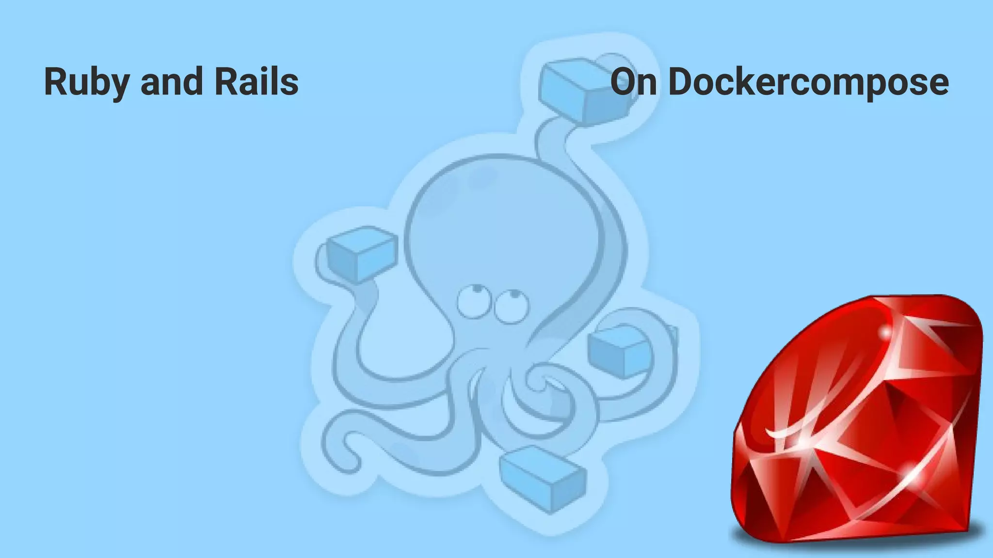 Ruby and Rails On Dockercompose
 
