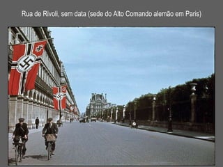 Rua de Rivoli, sem data (sede do Alto Comando alemão em Paris) 