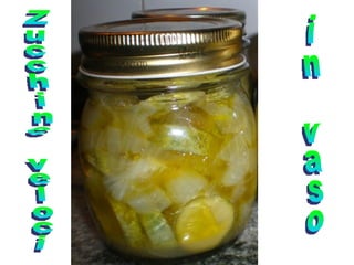 Zucchine veloci in vaso 