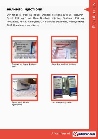 A Member of
BRANDED INJECTIONS
Our range of products include Branded Injections such as Testoviron
Depot 250 mg 1 ml, Deca Durabolin injection, Sustanon 250 mg
Injectables, Humatrope Injection, Nandrolone Decanoate, Pregnyl (HCG)
5000 IU and many more items.
Testoviron Depot 250 mg
1 ml
Deca Durabolin injection
Sustanon 250 mg
Injectables
Humatrope Injection
Products
 