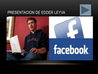 PRESENTACION DE EDDER LEYVA
 