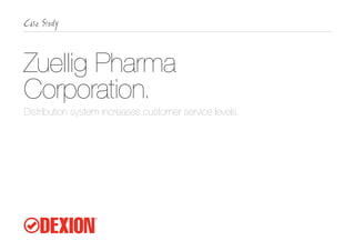 Zuellig Pharma
Corporation.
Distribution system increases customer service levels.
 
