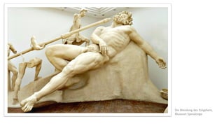 Die Blendung des Polyphem,
Museum Speralonga
 