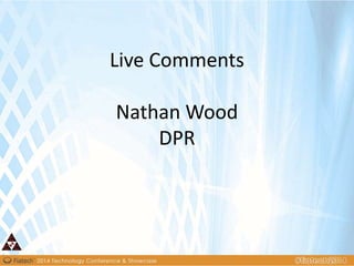 Live Comments
Nathan Wood
DPR
 