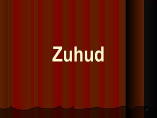 Zuhud
1

 