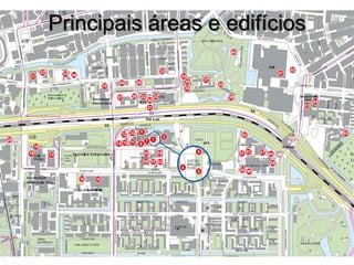 Principais áreas e edifícios
 