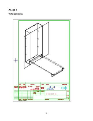 Anexo 1
Vista isométrica:




                    22
 