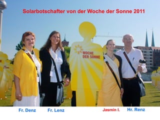Solarbotschafter von der Woche der Sonne 2011




Fr. Denz   Fr. Lenz           Jasmin I.   Hr. Renz
 