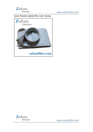 www.zukunfilter.com
www.zukunfilter.com
Zukun Filtration opskrba filter vreće i kaveza.
 