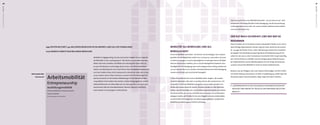 DIEZUKUNFTDERARBEITMOBILITÄT
41
MOB
ILI
1995 REISTEN WELTWEIT 540 MILLIONEN MENSCHEN IN EIN ANDERES LAND (ALS IHR HEIMATLAND).
2005 WAREN ES BEREITS 808 MILLIONEN MENSCHEN.
Arbeitsmobilität
Entrepreneurship
Ausbildungsmobilität
Einﬂuss der Mobilität auf Unternehmenskultur
Psychische Mobilität
Rahmenbedingungen der Arbeitsmobilität
Welche Aspekte fallen
Ihnen dazu ein?
Mobilität ist allgegenwärtig.Von den technischen Gadgets bis zum Upgrade
der Bahnhöfe in neue „working-spaces“.Wir können uns ein Leben ohne Mo-
bilität nicht mehr vorstellen. Die Effekte sind vielseitig.Wir reisen mehr als
je zuvor.Wir besitzen so viele Dinge, die wir immer und überall dabeihaben
wollen: vom MP3 Player bis zum Smart-Phone. Doch die Mobilität beschert uns
auch den Umkehrschluss: Durch Laptop und Co. können wir vieles von zu Hau-
se aus machen, ohne ins Büro streunen zu müssen. Die Dienstleistungskultur
wächst und damit z.B. die mobilen Hilfestellungen für die heimatliche Woh-
nung. Mobiler Frisör, mobiler Hausmeister, mobiler Reinigungsdienst, mobiler
Lebensmittelservice. An vieles haben wir uns schon gewöhnt, und noch mehr
wird kommen.Wie der Gesundheitsdienst: Zahnarzt, Masseur und Fitness-
Coach werden zum Dauergast in Unternehmen.
MOBILITÄT ALS BEWEGUNG UND ALS
BEWEGLICHKEIT
So hat die Mobilität zwei Seiten - wir können uns frei bewegen. Zum anderen
genießen wir die Möglichkeit, einfach von zu Hause aus unser Leben und unse-
re Arbeit zu managen. In seinen etymologischen Ursprüngen kommt die Mobi-
lität vom lateinischen mobilitas, was so viel wie Beweglichkeit bedeutet. Also
die Möglichkeit der Bewegung; aber nicht zwingend deren Vollzug. Denken wir
nur ans Internet: Hier ist so mancher scheinbare Moment der Nicht-Bewegung
mental und oftmals auch sozial höchst beweglich.
In Zukunft werden wir den Grad an Mobilität weiter steigern. Wir werden
räumliche Distanzen nicht mehr so wichtig nehmen.Wir werden lernen, mit
der großen Freiheit der Mobilität umzugehen und uns dabei vermehrt auf
die Wurzeln unserer Herkunft stützen. Simultan werden wir viele Realitäten
erleben: den Job-Nomaden, der an 3 Standorten gleichzeitig lebt und arbeitet,
den Verwurzelten, der sich nur innerhalb eines Umkreises von 30 Kilometern
bewegen möchte, den Pendler, für den eine Wegzeit zu seinen Arbeitsstätten
zur Normalität wird. Es gibt also eine Mischung aus geliebter und gehasster
Mobilität, eine Mischung aus Freiheit und Zwang.
Doch wie auch immer man Mobilität betrachtet - als Lust oder als Last - wird
sie kommen. Der stetige Wandel ist eben Bewegung; und die Voraussetzung
ist Beweglichkeit. Und je mehr sich unsere Umwelt mobilisiert, desto stabiler
muss das Individuum sein.
DER RUF NACH SICHERHEIT, UND WIE WIR SIE
BEKOMMEN
Noch nie hatten wir es mit diesem Grad an individueller Freiheit zu tun. Starre,
übermächtige Organisationen brechen weg: Der Staat, die Kirche, die Gemein-
de - ja sogar die Familie in ihrer „alten“ Betrachtung, verlieren ihre sinnstiften-
de Aufgabe. Die Individualisierung bringt damit die Rückbesinnung auf sich
selbst mit sich, was zu einer momentanen Unsicherheit führt. Es gilt zukünftig,
den inneren Frieden zu schließen, was eine Steigerung des Selbstvertrauens,
der Selbstsicherheit und der Selbstkompetenz mit sich bringt. Die Vorausset-
zung für eine positive Mobilität ist somit ein starkes Selbstvertrauen.
Resilienz, also die Fähigkeit, auch nach äußeren Rückschlägen und Fehl-Einﬂüs-
sen wieder Haltung einzunehmen, ist dafür Grundbedingung. Letztlich gilt: Die
Verantwortung für den persönlichen „Weg“ liegt somit beim Einzelnen.
„ENTREPRENEURSHIP IST EINE FOLGE BERUFLICHER MOBILITÄT, DESSEN ENT-
WICKLUNG ÜBER LÄNGERE ZEIT FACHLICHE UND EMOTIONALE BEGLEITUNG
BRAUCHT.“
DIEZUKUNFTDERARBEITMOBILITÄT40
 