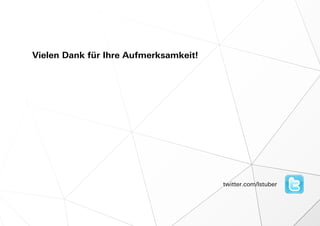 Vielen Dank für Ihre Aufmerksamkeit!
twitter.com/lstuber
 