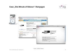 Case „One Minute of Silence“: Kampagne




                                               Quelle: Goldbach Medien
© 2011 by TEAG Advisors AG I www.advisors.ch                             34
 