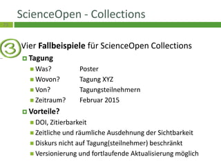 75
ScienceOpen - Collections
Vier Fallbeispiele für ScienceOpen Collections
Collection Editor
Institution
Tagung
SFB
 