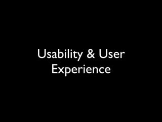 Usability & User
  Experience
 