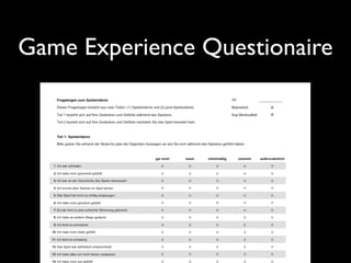 Game Experience Questionaire
 