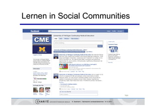 Lernen in Social Communities




             K. Sostmann | Sächsische Landesärztekammer 14.12.2011
 