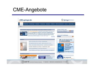 CME Angebote
CME-Angebote




          K. Sostmann | Sächsische Landesärztekammer 14.12.2011
 