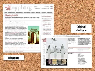 Digital
           Gallery




Blogging
 