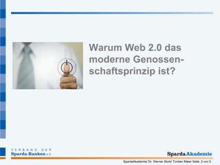 Warum Web 2.0 das  moderne Genossen-  schaftsprinzip ist? 