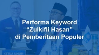 Performa Keyword
“Zulkifli Hasan”
di Pemberitaan Populer
 