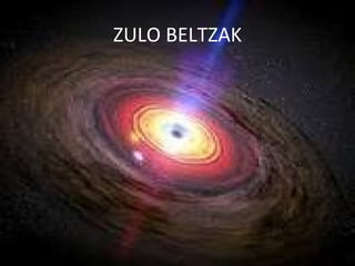 ZULO BELTZAK
 