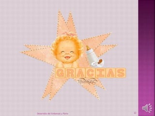 Desarrollo del Embarazo y Parto 22 
