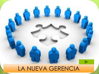 LA NUEVA GERENCIA
 