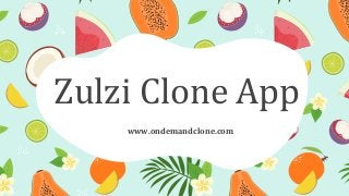Zulzi Clone App
www.ondemandclone.com
 