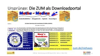 Ursprünge: Die ZUM als Downloadportal
ZUM.de - Nominierung zum OER Award 2016 - Berlin, 1. März 2016 8
zum.de/niehaves
 