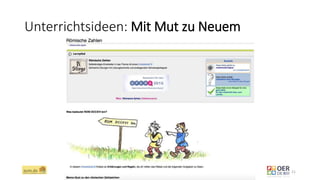 Unterrichtsideen: Mit Mut zu Neuem
ZUM.de - Nominierung zum OER Award 2016 - Berlin, 1. März 2016 21
 