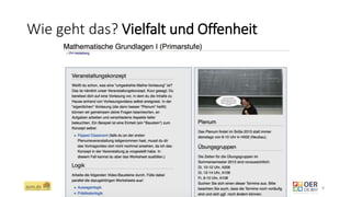 Wie geht das? Vielfalt und Offenheit
ZUM.de - Nominierung zum OER Award 2016 - Berlin, 1. März 2016 8
 