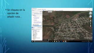 • Se cliquea en la
opción de
añadir ruta…