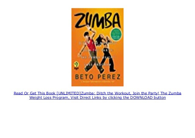 [UNLIMITED]Zumba Ditch the Workout, Join the Party! The