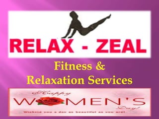 Fitness &
Relaxation Services
 