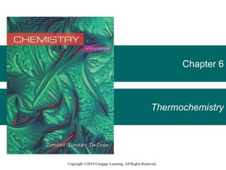 Chapter 6
Thermochemistry
Copyright ©2018 Cengage Learning. All Rights Reserved.
 