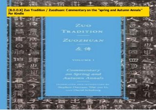 [B.O.O.K] Zuo Tradition / Zuozhuan: Commentary on the "spring and Autumn Annals"
For Kindle
 