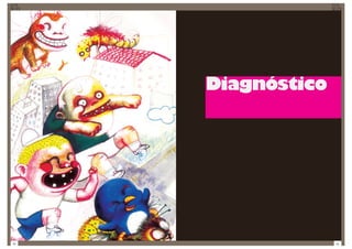 Diagnóstico




82                 83
 
