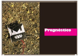 Prognóstico




90                 91
 