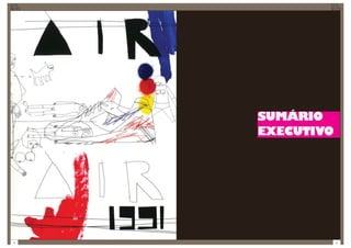 SUMÁRIO
    EXECUTIVO




8               9
 