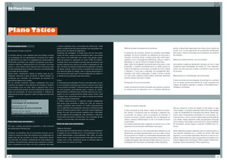 20-Plano Tático




Plano Tático

Recomendação inicial                                             o retorno esperado para o anunciante da revista Zupi. Ainda
                                                                 existe o problema de não haver auditoria dos exemplares ven-      Melhoria da área de assessoria de imprensa                         revista. A área ficará responsável por trazer novos clientes de
Estruturação da área comercial                                   didos (como na maioria do segmento).                                                                                                 acordo com os três segmentos de anunciantes identificados
                                                                 Conteúdo da mensagem: A revista Zupi, por ser uma publi-          A assessoria de imprensa, através da jornalista Julia Bolliger     pelo grupo e oferecer propostas que se adequem ao problema
O primeiro esforço a ser realizado pela Zupi Design consiste     cação de nicho, possui poucos benefícios para o anunciante        divulgará, de forma constante, as realizações da Zupi para o       da empresa.
na contratação de um representante comercial (com salário        que busca uma publicação que cubra uma grande quanti-             mercado, buscando tornar a revista pauta para meios espe-
de R$ 3000,00 por mês) e um estagiário(com bolsa auxílio de      dade de pessoas ou apresente um baixo CPM. No entanto,            cializados como o Propaganda e Marketing, a About, o Meio e        Melhoria do relacionamento com anunciantes
R$ 500,00), que terão como objetivo, prospectar novos anun-      a revista Zupi é uma excelente escolha para anunciantes que       Mensagem e o site do Clube de Criação de São Paulo.
ciantes e melhorar o relacionamento com os atuais. Com esse      queiram associar sua marca a um público interessado em de-        Assim, além da divulgação da própria marca Zupi para o meio        Anunciantes e agências demandam atenção, por isso a área
reforço, o sócio-diretor Simon Sazcher terá mais tempo para      sign, formador de opinião (profissionais de agências e estúdios   publicitário, a iniciativa incentivará tanto os mídias quanto os   comercial ficará encarregada de manter um bom relaciona-
pensar estrategicamente na área comercial e coordenará essa      de design, artistas, dentre outros) ou simplesmente associar a    criativos de agência a anunciarem na revista de forma criativa     mento com eles para que confiem e escolham a Zupi na hora
nova dupla de funcionários.                                      sua marca às áreas do design, arte ou temas relacionados. É       e utilizarem o meio para a realização de propagandas difer-        de anunciar.
Sendo assim, inicialmente, caberá ao diretor, após as con-       uma boa escolha para quem busca qualificação do público e         enciadas e de melhor adequação. O plano é tornar a revista
tratações, estruturar a área comercial. E definir também as      a relevância da publicação para esse público.                     um meio onde a agência possa realizar propostas diferentes         Manutenção e/ou intensificação dos anunciantes
mudanças que ocorrerão nos processos da empresa, em                                                                                visando prêmios de mídia e criação.
decorrência desse novo modelo.                                   Como:                                                                                                                                A área comercial será encarregada de prolongar os contratos
Em um primeiro momento, haverá a adaptação dos novos             a. Propostas personalizadas: Primeiro, será elaborada uma lis-    Prospecção de novos anunciantes                                    com os atuais anunciantes através de novas propostas (ver
membros da equipe à nova estrutura da empresa e também           ta com possíveis empresas que tendem a associar sua marca                                                                            criação de projetos especiais e projetos multi-plataformas) e
à Zupi Design como um todo. Após o segundo mês, com a            ou seu produto ao design. O próximo passo será a elaboração       A área comercial procurará empresas que possuam produtos           vantagens contratuais.
área comercial estruturada, ela terá condições de desenvolver    de uma proposta, personalizada para o negócio do cliente,         ou serviços que se relacionem com o conteúdo editorial da
ações de prospecção de novos anunciantes e melhoria do           demonstrando a relevância que a Revista Zupi tem com seu o
relacionamento atual, seguindo o plano de ação que será visto    público ou com o posicionamento dessa marca. Porém, para
adiante.                                                         conseguir isso, será preciso que a área comercial da empresa
                                                                 seja estruturada corretamente.
      Semanas 01 a 02                                            b. Melhor relacionamento: A segunda maneira estabelecida
      Contratação do profissional                                pelo grupo para aumentar a obtida por meio da venda de
      Semanas 03 a 08                                            espaço publicitário será construir um melhor relacionamento       Criação de projetos especiais
      Estruturação da área comercial                             com as agências de propaganda, para que a revista Zupi seja                                                                          Para as marcas do mundo do design ou que atuam no seg-
                                                                 sempre lembrada quando forem comunicar marcas ligadas ao          A área comercial da Zupi ficará a cargo de oferecer propos-        mento design, os projetos especiais serão feitos para agregar
      Semana 09 em diante
                                                                 design. No caso dos anunciantes captados sem o intermédio         tas criativas e inovadoras para as empresas e agências que         o valor de credibilidade às empresas anunciantes. Nesse seg-
      Prospecção e manutenção de clientes
                                                                 de uma agência de propaganda, será estreitado o relaciona-        já anunciam na revista e para os prospects da empresa. A           mento serão prospectados faculdades de comunicação, es-
      Cronograma básico de estruturação da área comercial        mento entre anunciante e revista Zupi, com a intenção de não      empresa irá propor projetos especiais que se adequarão ao          colas técnicas, cursos e eventos relacionados às artes gráficas
                                                                 perdê-lo e de que haja uma renovação de contrato.                 cliente e espaços diferenciados no site e na revista de forma      e ao design. Nesse segmento serão prospectados empresas
Plano tático para anunciantes                                                                                                      customizada.                                                       como Impacta Tecnologia (cursos técnicos), Arizona (gráfica),
                                                                 Plano de ação para anunciantes                                    Os projetos especiais serão sugeridos de acordo com os três        HP (hardware), Suzano (papel e celulose) e ESPM (curso su-
Por quê: o público anunciantes representa o maior potencial                                                                        segmentos de anunciantes identificados pelo grupo.                 perior).
de receita para a Revista Zupi.                                  Objetivo das ações
                                                                 As ações para anunciantes devem contribuir para estabelecer       Para as marcas cool ou com posicionamento aderente ao da           Serão realizados projetos especiais para as marcas jovens ou
Contexto: os benefícios que os anunciantes buscam, ao es-        a imagem de que a Revista Zupi é uma publicação com pro-          Revista Zupi, as ações especiais terão como foco aliar a marca     que possuem afinidade com o público da revista. Para esse
colher um veículo de mídia, são cobertura e/ou qualificação do   postas diferenciadas e personalizadas. Além disso, as ações       do anunciante com design e a modernidade representado pela         segmento, as propostas objetivarão relacionar a marca a jovi-
público-alvo de seu produto ou serviço. Claramente, benefí-      devem elevar o grau de relacionamento das agências e anun-        revista. Nesse segmento serão prospectados empresas como           alidade. Nesse segmento serão prospectados empresas como
cios racionais. No entanto, profissionais de mídia acabam es-    ciantes com a Zupi, objetivando elevar a confiança deles na       Cavalera (vestuário), Mercado Mundo Mix (eventos), Coca-Co-        Cultura Inglesa (curso de línguas), FNAC (varejo), América (res-
colhendo, intrinsecamente, veículos que conhecem e confiam,      revista como um veículo de mídia.                                 la (bebidas), MTV (emissora de televisão) e Nike (vestuário).      taurante), Trama (Gravadora) e Philco (eletrônico).
pois o investimento de mídia é um risco, podendo não trazer




104                                                                                                                                                                                                                                                               105
 