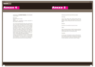 Anexos



Anexo 4                                                                     Anexo 5

         ENTREVISTA COM GUSTAVO PIQUEIRA, SÓCIO/DESIGNER                        PESQUISA QUALITATIVA NOS PONTOS DE VENDA.
         DA REX DESIGN.
                                                                                Delimitação
         Metodologia
         Entrevista individual em aberto.                                       Livraria Cultura (Market Place), FNAC (Shopping Morumbi,
         Objetivo                                                               Paulista, Pinheiro), Siciliano (SP Marketing), Livraria da Vila
         Identificar perfil e características do público consumidor de          (Pinheiros), Saraiva (Shopping Morumbi) e bancas próximas a
         artes e design e da Revista Zupi.                                      ESPM.

         Com o intuito de aprofundar ainda mais nossos conhecimentos            Metologia
         sobre o consumidor, entrevistamos Gustavo Piqueira, sócio da
         Rex Design. Segundo ele, atualmente, há uma nova geração               Entrevistas com funcionários nos pontos de venda.
         de designers e profissionais de arte que procuram a profissão
         principalmente pelo glamour e o status que ela proporciona.            Objetivo
         Estar inserido no meio do design torna as pessoas mais in-
         teressantes. Ser designer ou artista hoje em dia é pertencer a         Obter uma segunda análise em relação à pesquisa quantitativa
         um grupo visto como indivíduos criativos e bem informados.             (Mídia Kit), sobre dados básicos do leitor e também buscar no-
         Ele denomina essa fase de “lifestyle disfarçado de design”. Por        vas informações sobre os consumidores da Zupi.
         exemplo, quanto mais artistas ou movimentos culturais con-
         hecem, melhores estão posicionados socialmente.                        Resultados
         A Zupi é um meio desse grupo se identificar. Para esse novo tipo
         de designer, segundo Piqueira, o consumo de certas marcas              De modo geral, os funcionários do ponto de venda citam sem-
         traz mais destaque. Por ser uma revista com muitas ilutrações,         pre as mesmas características em relação aos compradores
         bonita visualmente, e com artistas novos e de vanguarda, é o           da Zupi. Eles são jovens, muitas vezes universitários, entre 20 e
         tipo de produto ideal para seus donos se autopromoverem.               30 anos, descolados, usam piercing e possuem tatuagem.




144                                                                                                                                                 145
 