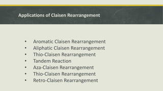 Applications of Claisen Rearrangement
• Aromatic Claisen Rearrangement
• Aliphatic Claisen Rearrangement
• Thio-Claisen Rearrangement
• Tandem Reaction
• Aza-Claisen Rearrangement
• Thio-Claisen Rearrangement
• Retro-Claisen Rearrangement
 