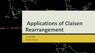 Applications of Claisen
Rearrangement
11311984
Sineth hasun
 