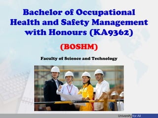 Bachelor of Occupational Health and Safety Management with Honours (KA9362)  (BOSHM)  Faculty of Science and Technology 