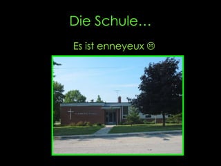 Die Schule… Es ist enneyeux 