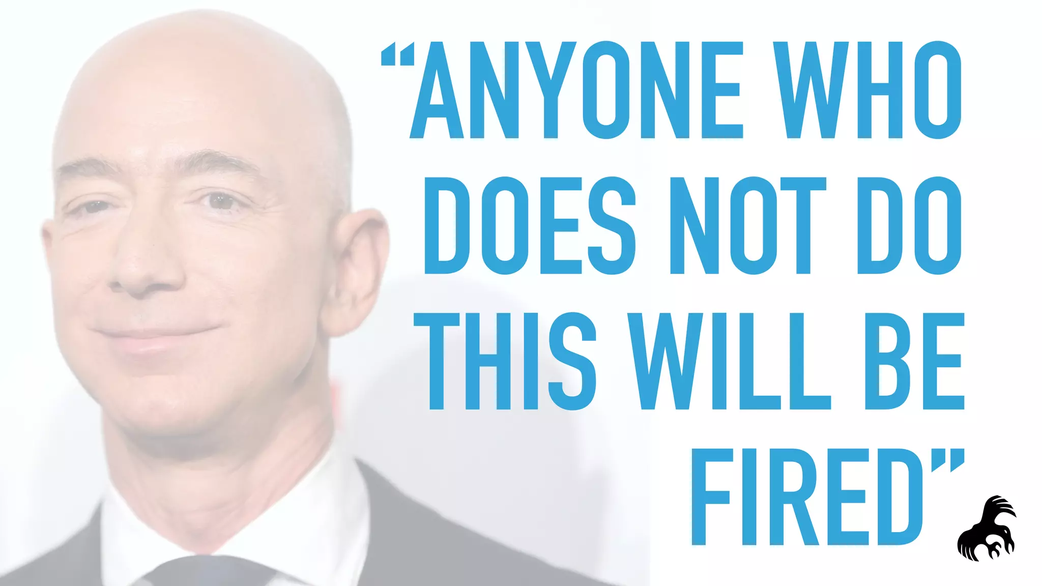 “ANYONE WHO
DOES NOT DO
THIS WILL BE
FIRED”
 