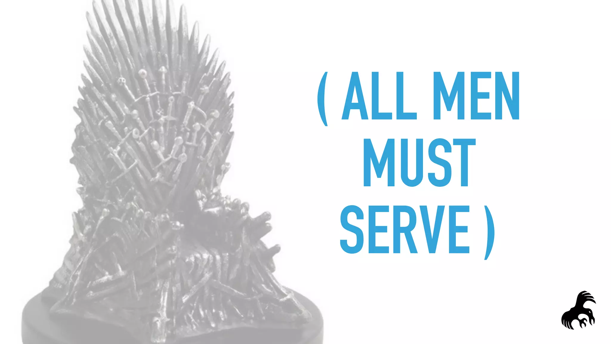 ( ALL MEN
MUST
SERVE )
 