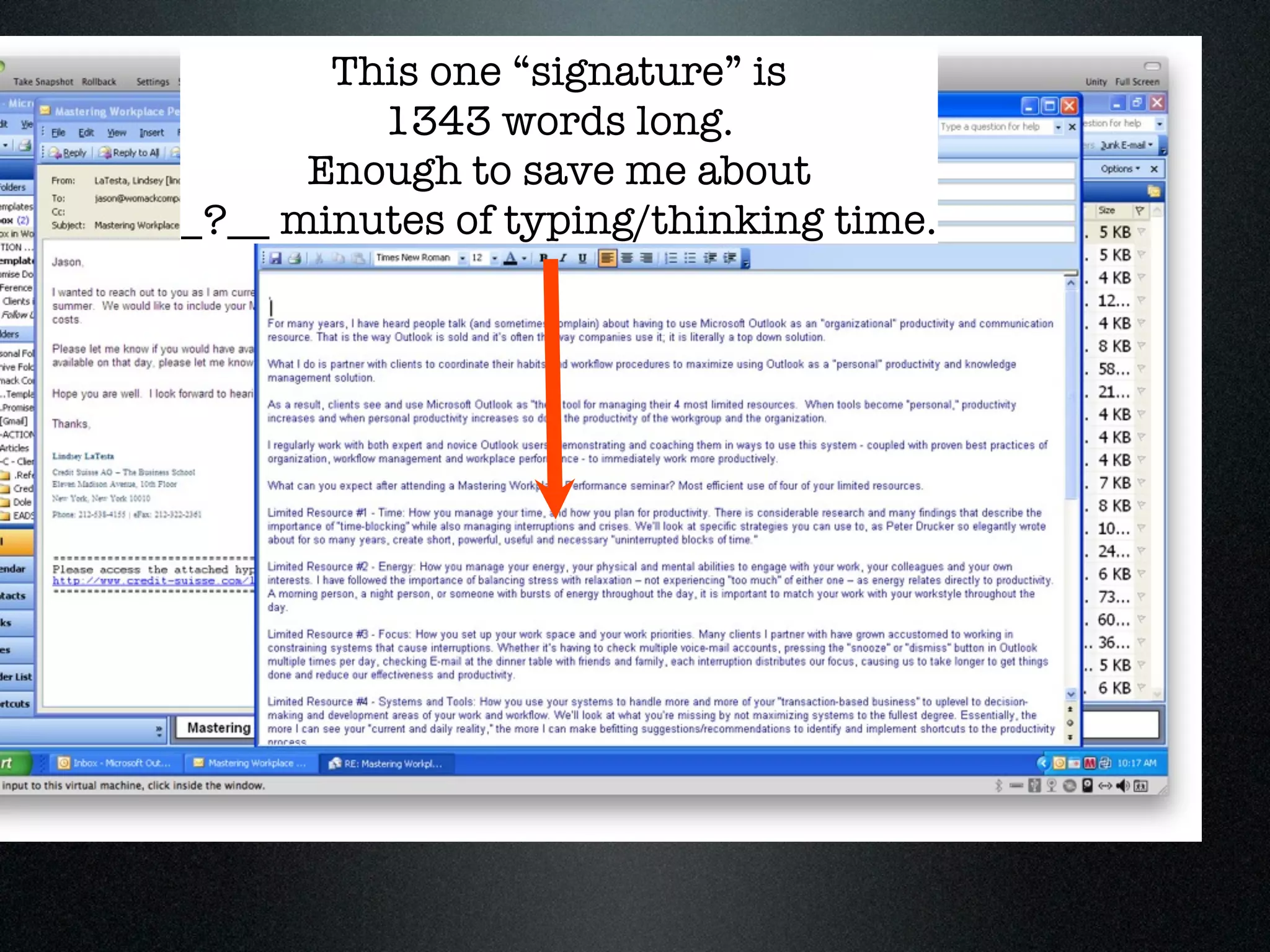 This one “signature” is
         1343 words long.
      Enough to save me about
_?__ minutes of typing/thinking time.
 