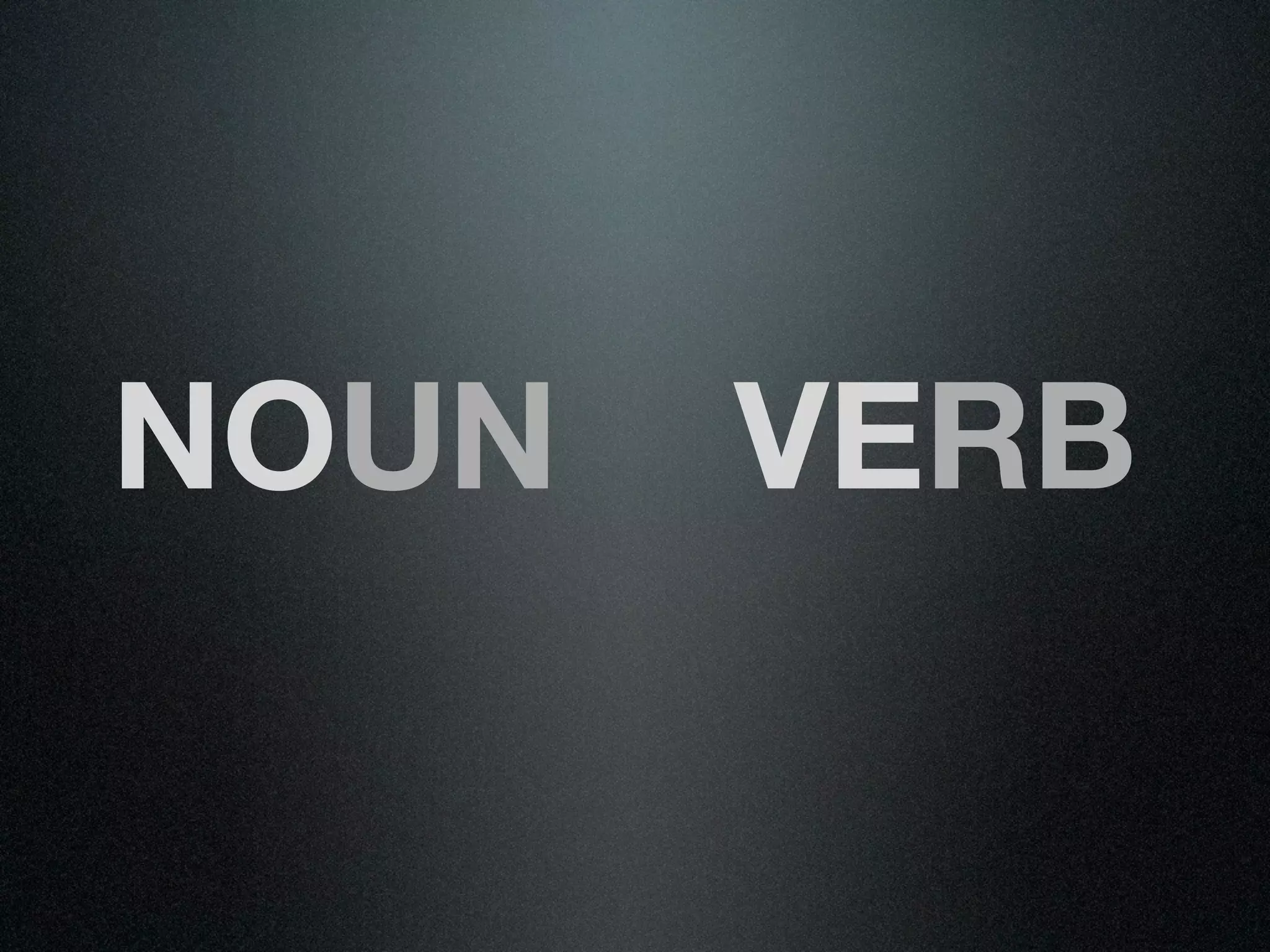 NOUN   VERB
 