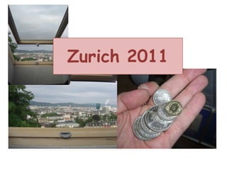 Zurich 2011
 